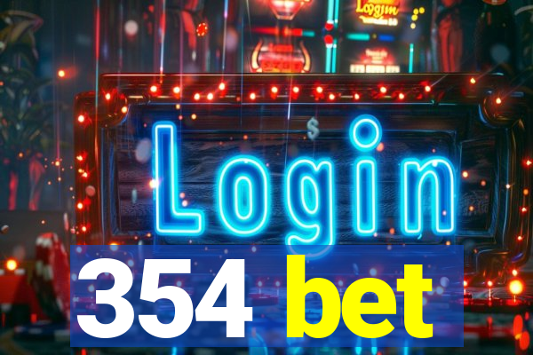 354 bet